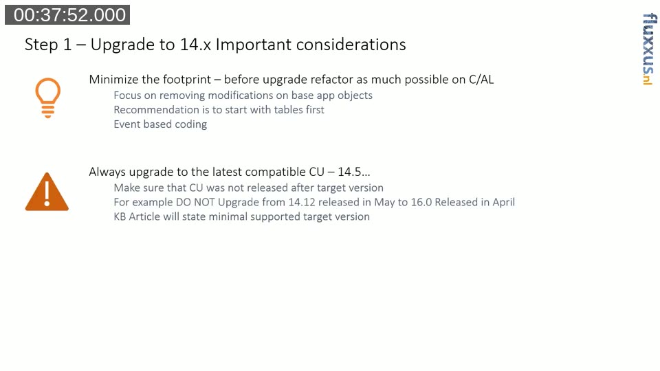 Step 1 upgrade to BC 14.x slide: minimize footprint by refactoring on C/AL first, and always upgrade to the latest compatible cumulative update