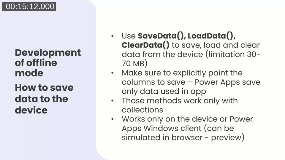 Slide: How to save data to the device — SaveData(), LoadData(), ClearData() functions with 30–70 MB limit, must work with collections only, works on mobile device or Power Apps Windows client.