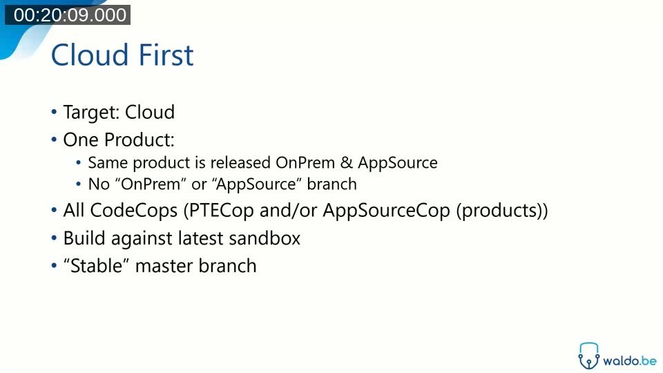 Cloud First slide: target cloud, one product for OnPrem and AppSource, all CodeCops enabled, build against latest sandbox, stable master branch